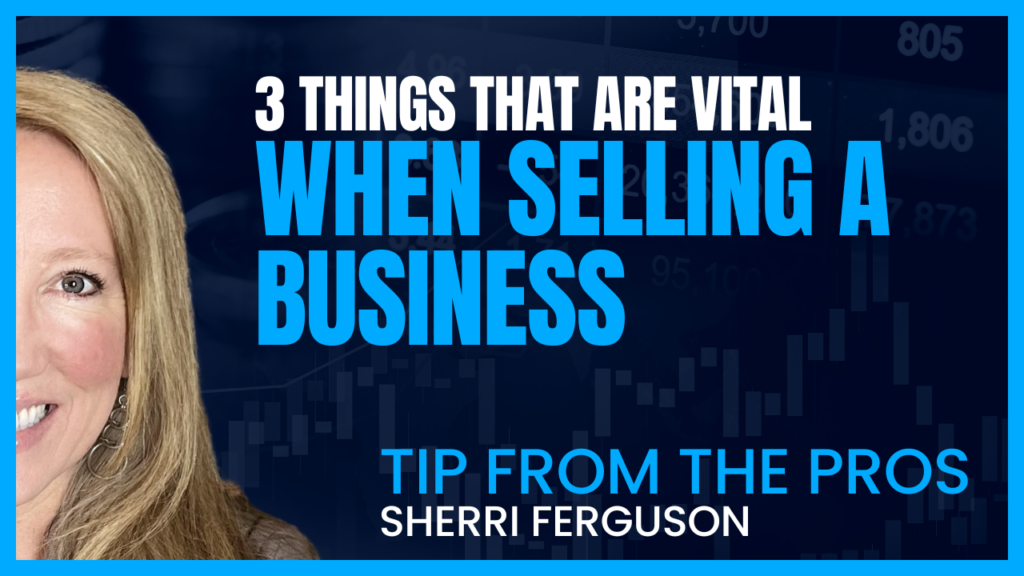 3 Vital Things For Selling A Business