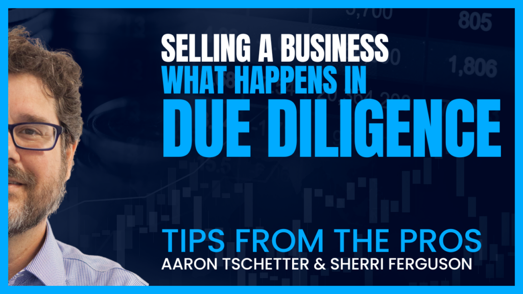 Due Diligence: Selling & Buying A Business